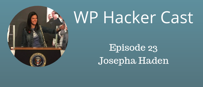 WPHackerCast_Episode_23_Josepha_Haden