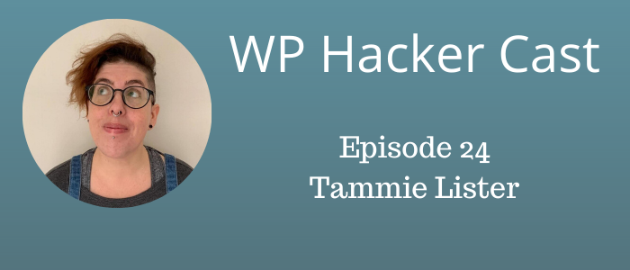 WPHackerCast_Episode_24_Tammie_Lister